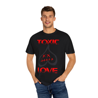 Unisex Garment-Dyed T-shirt TOXIC LOVE