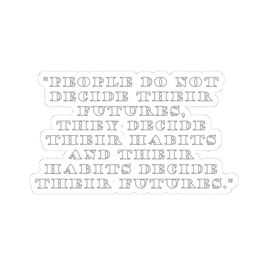 Witty Philosopher Kiss-Cut Stickers, Fun Laptop Decals, Sticker for Students, Gift for Teachers - People do not decide their futures