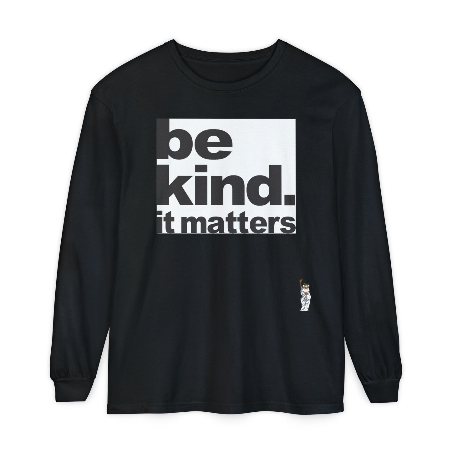 Philosopher Long Sleeve T-Shirt, Comfortable Casual Wear, Gift for Thinkers, Ideal for Birthdays - Be Kind - It Matters