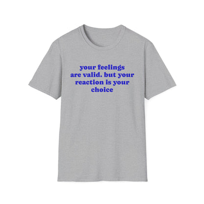Your Feelings Are Valid T-Shirt — Inspirational Mental Health Quote Tee