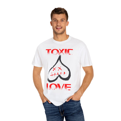 Unisex Garment-Dyed T-shirt TOXIC LOVE