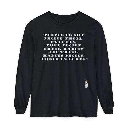 Philosopher Long Sleeve T-Shirt, Comfortable Casual Wear, Gift for Thinkers, Ideal for Birthdays - People do not decide their futures