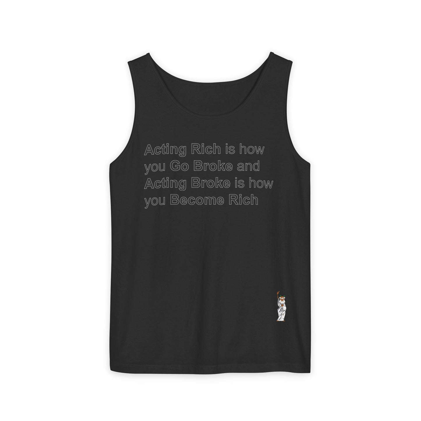 Unisex Garment-Dyed Tank Top featuring a Cheerful Wisdom Figure | Casual Summer Wear, Beach Essentials - Acting Rich is how you Go Broke