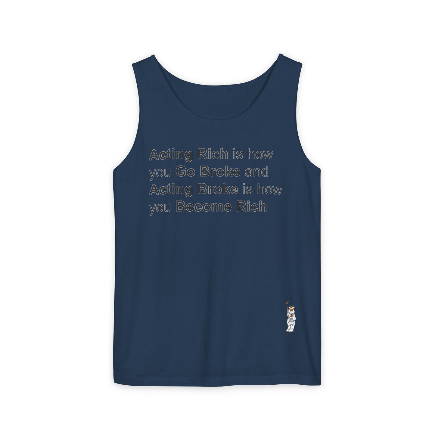 Unisex Garment-Dyed Tank Top featuring a Cheerful Wisdom Figure | Casual Summer Wear, Beach Essentials - Acting Rich is how you Go Broke