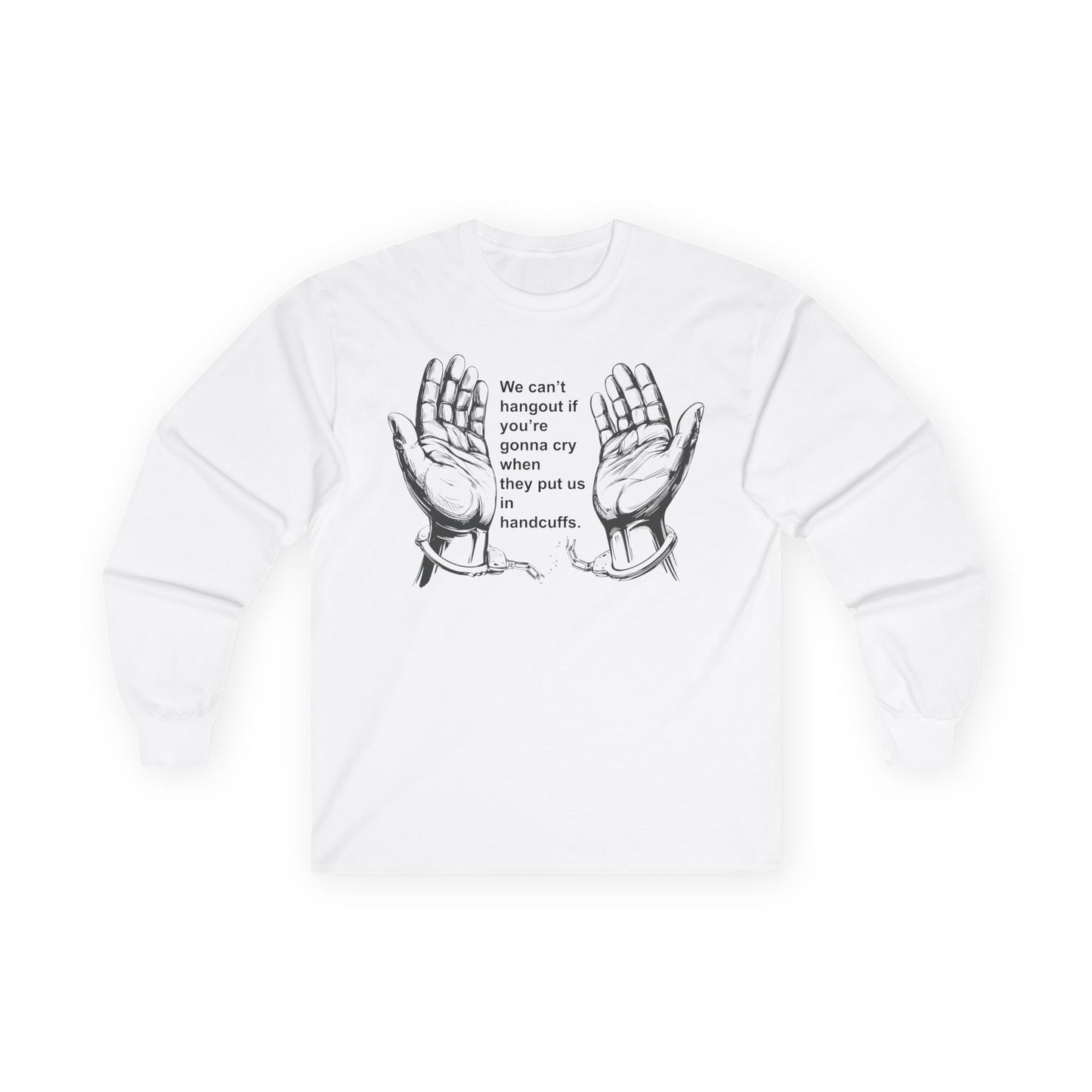 Unisex Ultra Cotton Long Sleeve Tee - We cant hangout