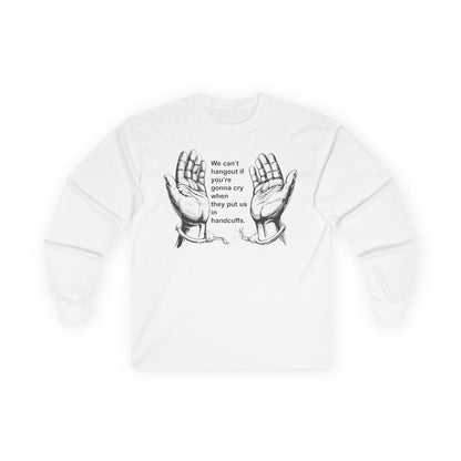 Unisex Ultra Cotton Long Sleeve Tee - We cant hangout