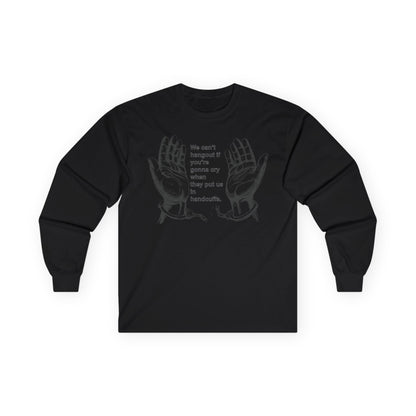 Unisex Ultra Cotton Long Sleeve Tee - We cant hangout