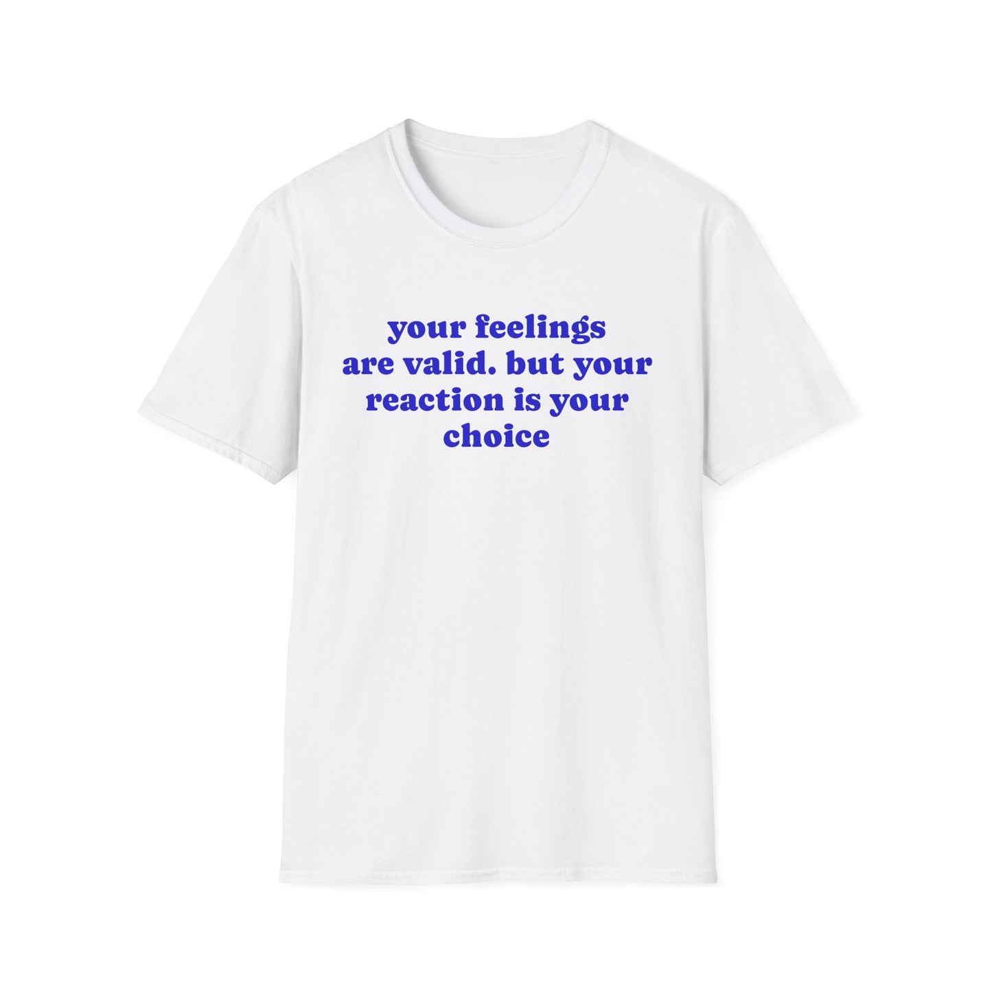Your Feelings Are Valid T-Shirt — Inspirational Mental Health Quote Tee