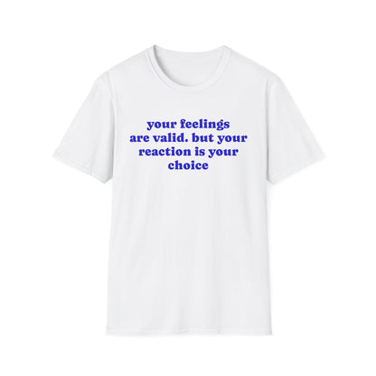 Your Feelings Are Valid T-Shirt — Inspirational Mental Health Quote Tee