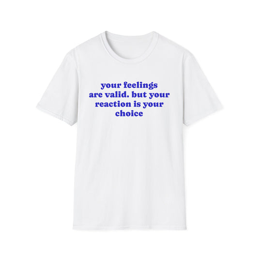 Your Feelings Are Valid T-Shirt — Inspirational Mental Health Quote Tee