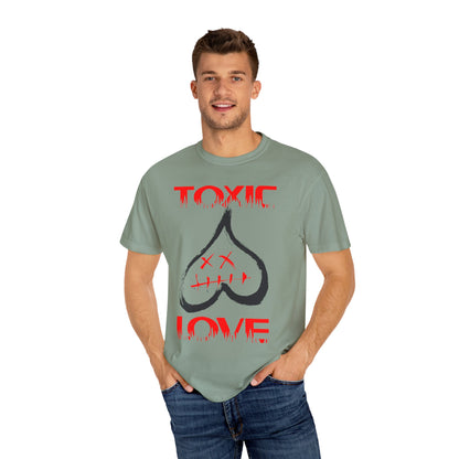Unisex Garment-Dyed T-shirt TOXIC LOVE