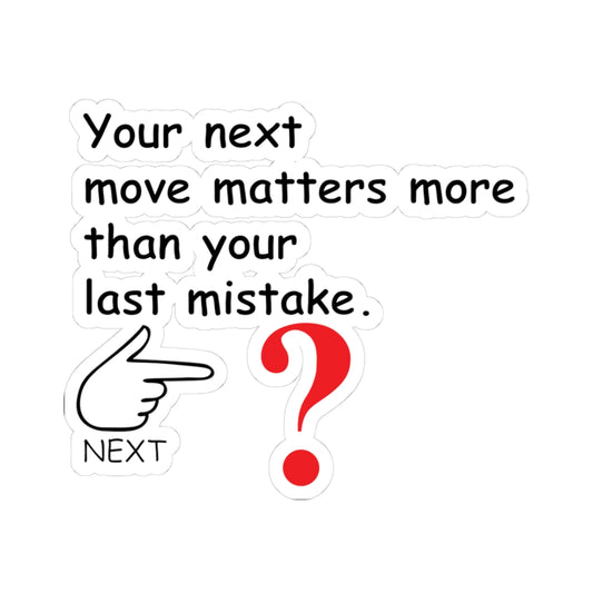 Witty Philosopher Kiss-Cut Stickers, Fun Laptop Decals, Sticker for Students, Gift for Teachers - Your Next move matters