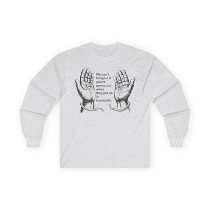 Unisex Ultra Cotton Long Sleeve Tee - We cant hangout