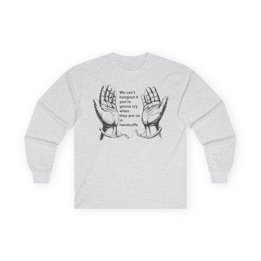 Unisex Ultra Cotton Long Sleeve Tee - We cant hangout