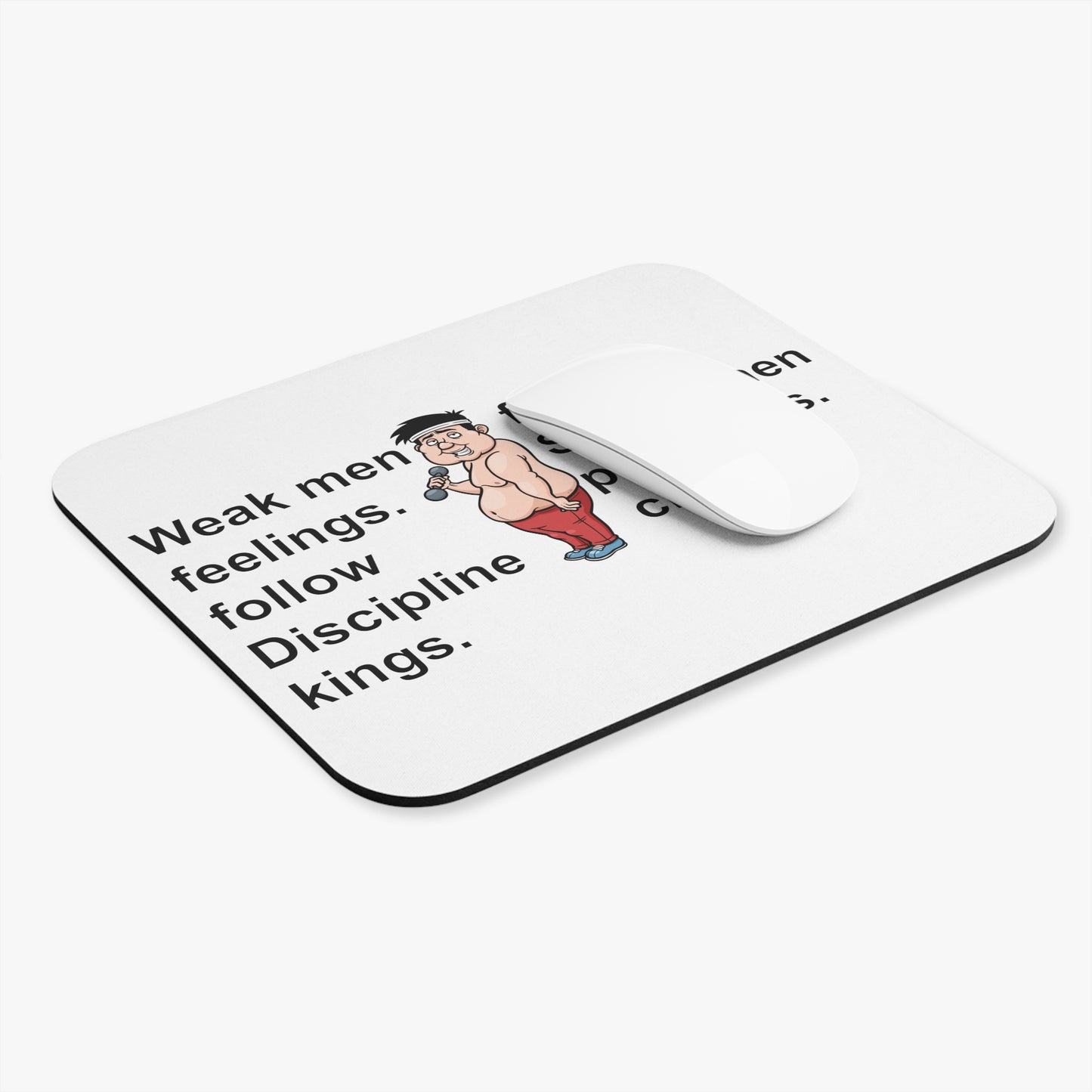 Mouse Pad - Weak men follow feelings