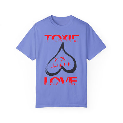 Unisex Garment-Dyed T-shirt TOXIC LOVE